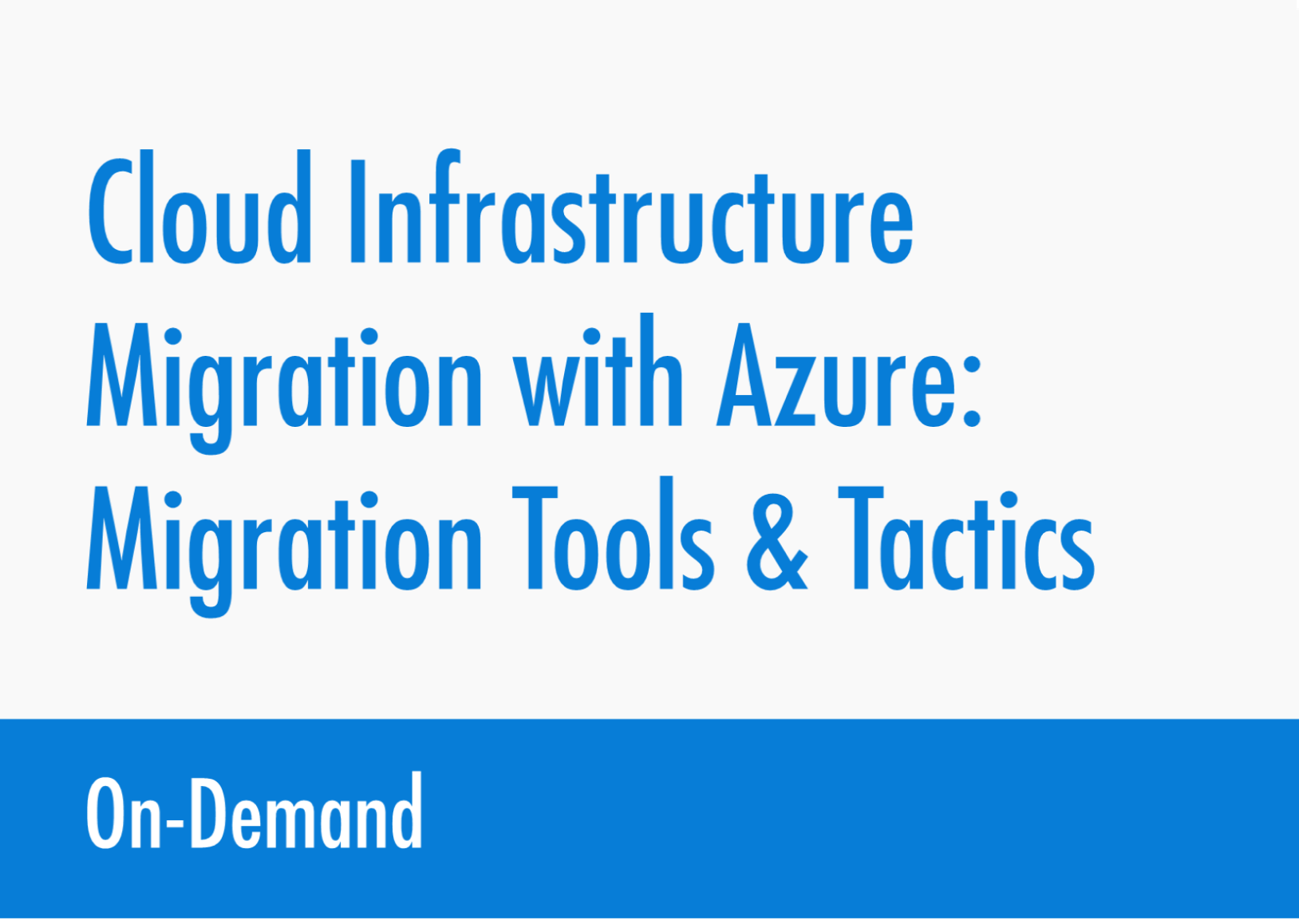Cloud Migration with Azure - Migration Tools & Tactics
