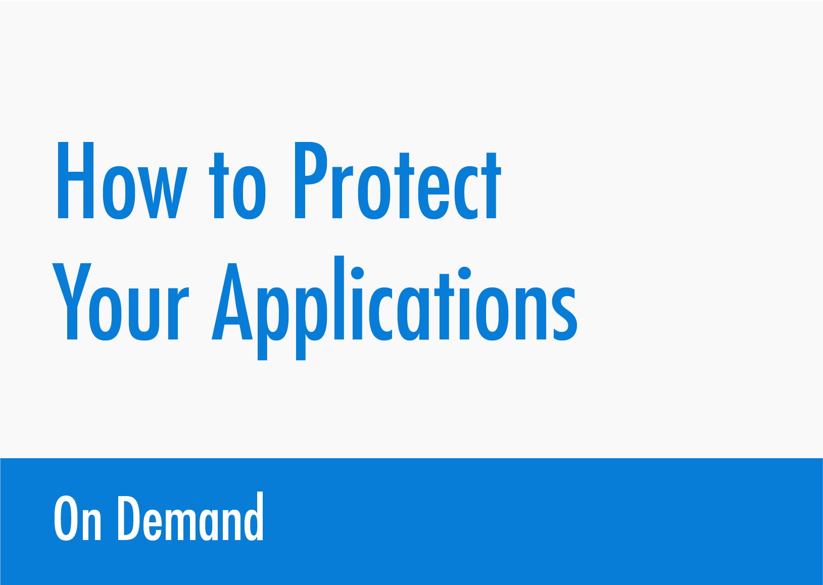 how to protect your applications